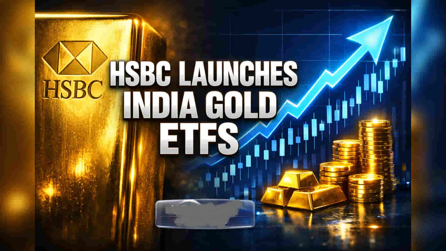 एचएसबीसी गोल्ड ईटीएफ और एचएसबीसी गोल्ड ईटीएफ फंड ऑफ फंड (FoF) पेश